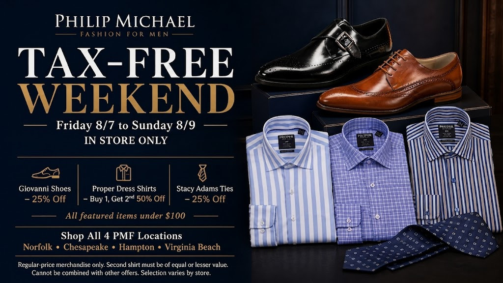 Philip Michael fashion For Men Tax Free Weekend In Store Only Aug 7 to Aug 9 2026 Philip Michael fashion For Men Tax Free Weekend In Store Only Aug 7 to Aug 9 2026
